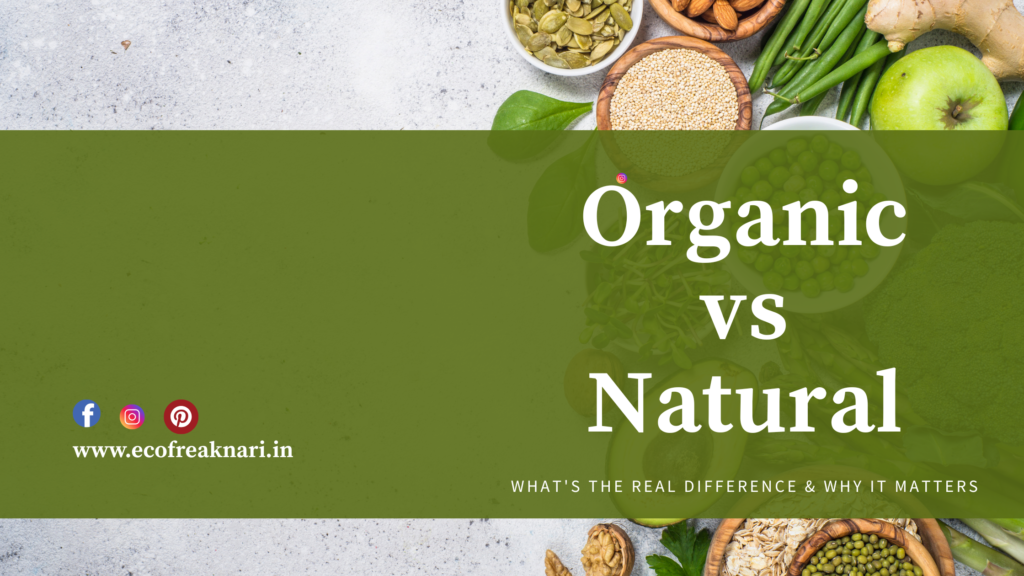 Organic vs Natural Products: What's the Real Difference & Why It Matters