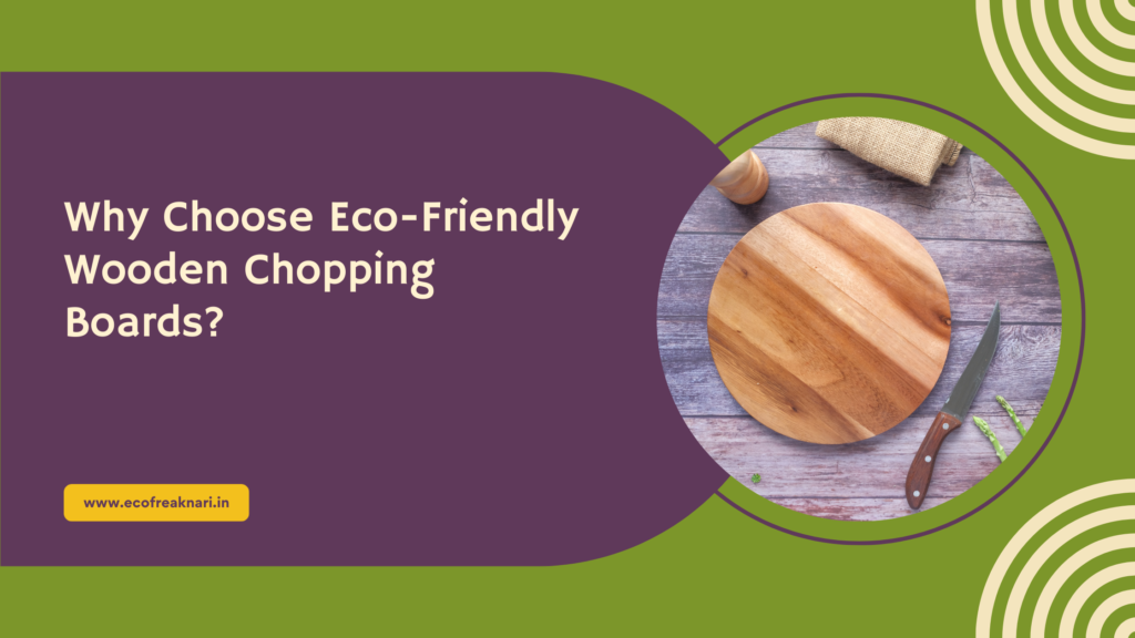 Why choose Eco-friendly wooden chopping board